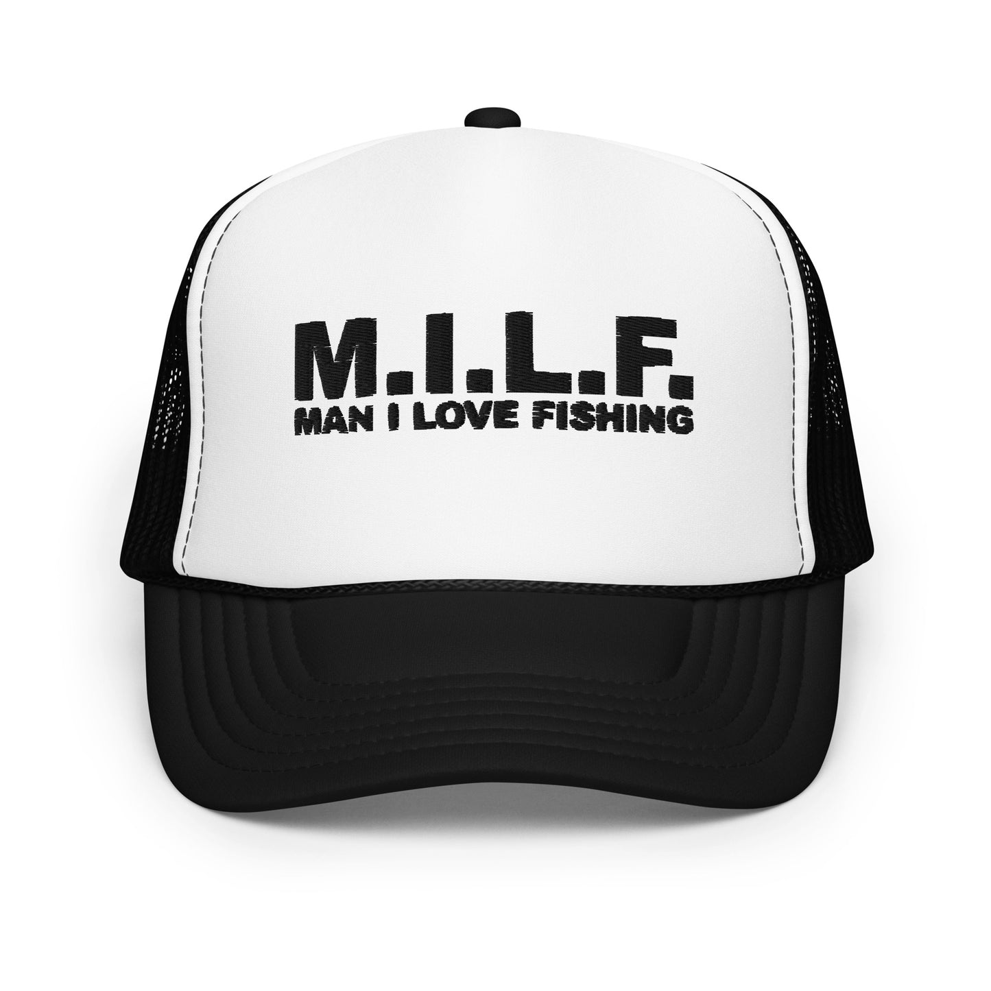 M.I.L.F "Man I Love Fishing" Foam Trucker Hat