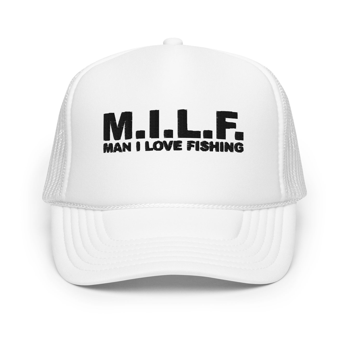 M.I.L.F "Man I Love Fishing" Foam Trucker Hat