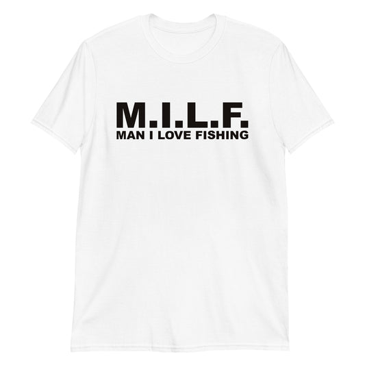 M.I.L.F "Man I Love Fishing" Short-Sleeve Unisex T-Shirt