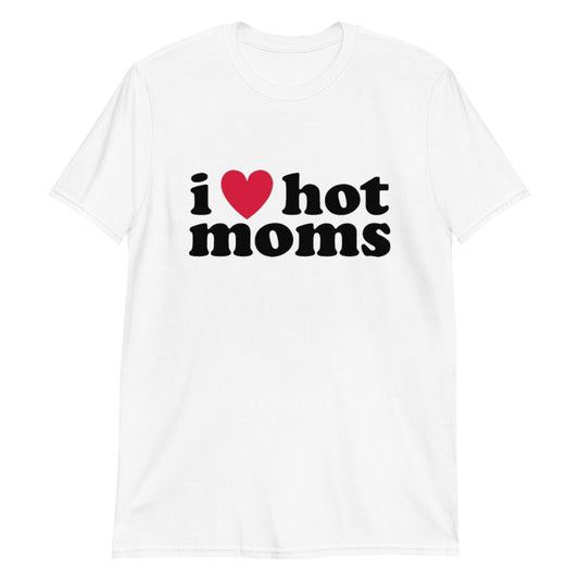 I ❤️ Hot Moms Short-Sleeve Unisex T-Shirt